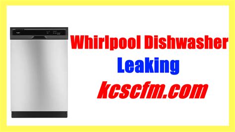 Whirlpool Dishwasher leaking: Causes + Fixes